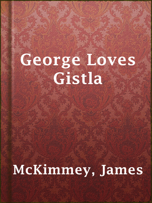 Title details for George Loves Gistla by James McKimmey - Available